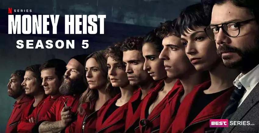 Money Heist Season 5 Release Date, Plot, Cast & Trailer