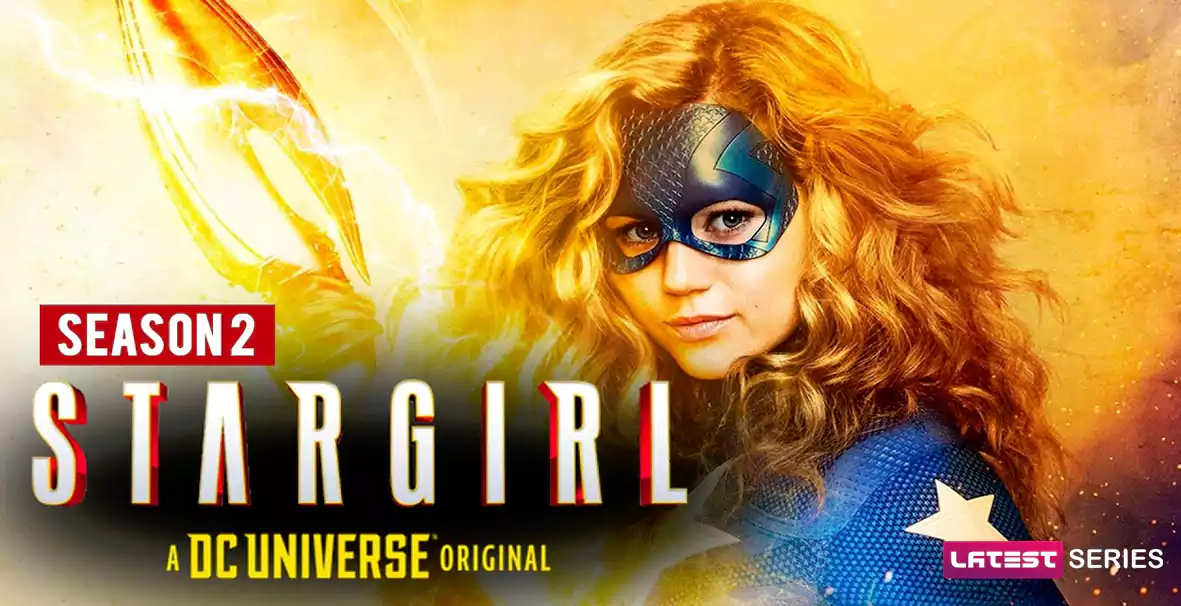 Stargirl Season 2 Release Date, Cast, Plot, Storyline, Trailer, and More