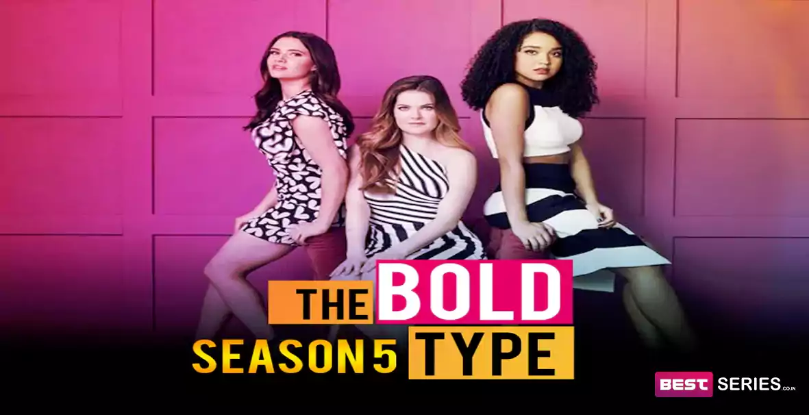 The Bold Type Season 5 Release Date, Cast, Plot, Storyline, and More