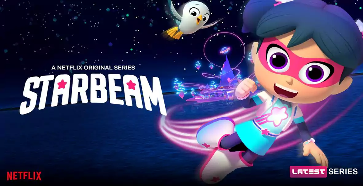 StarBeam Season 4 Release Date, Cast, Plot, Storyline, and More