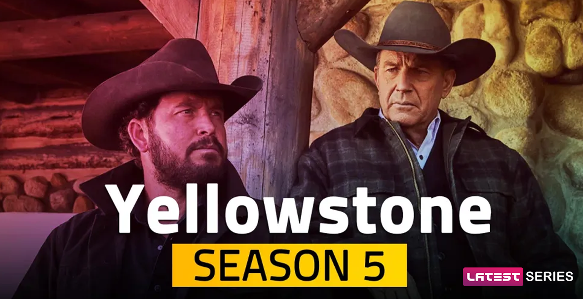 Yellowstone Season 5, Release Date, Plot, Ratings and Trailer