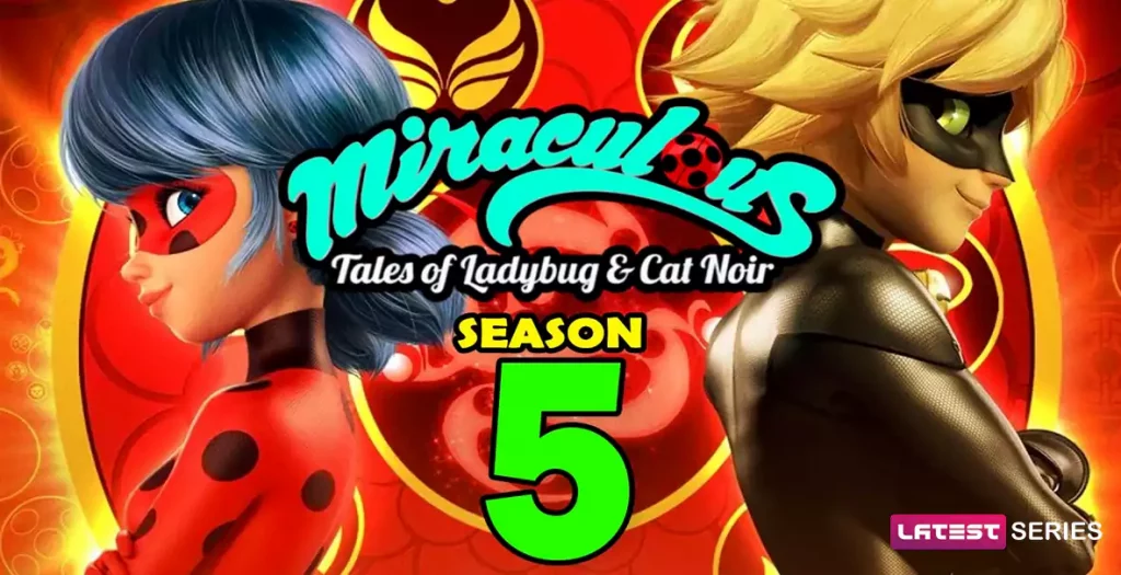 About Miraculous Tales of Ladybug & Cat Noir season 5