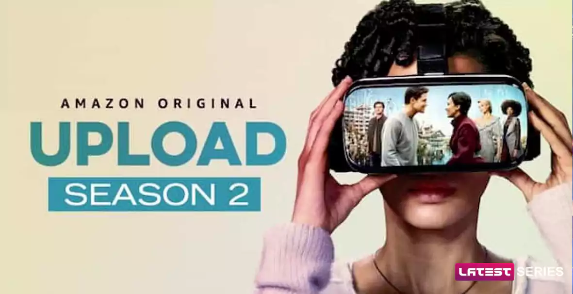 Upload Season 2 Release Date, Cast, Production and Much More