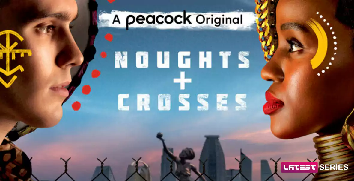 Noughts and Crosses Season 2 Release Date, Cast, Updates & More.