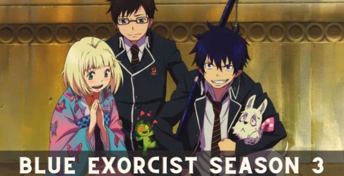 Blue Exorcist Season 3 Release Date, Cast, Plot, and More