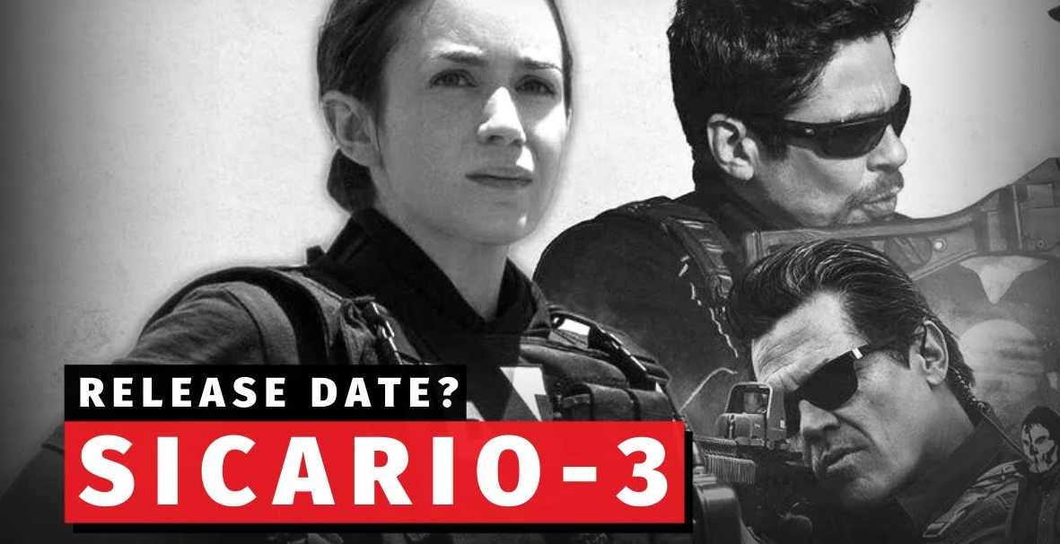 Sicario 3 Release Date, Storyline, Cast, Trailer, And More Latest Series
