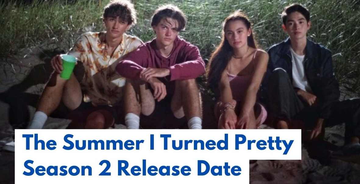 The Summer I Turned Pretty Season 2 Release Date, Cast, Plot & More