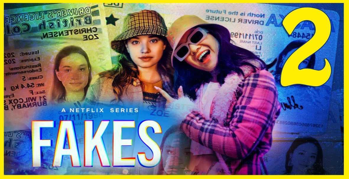 Fakes Season 2 Release Date, Storyline, Trailer, and more