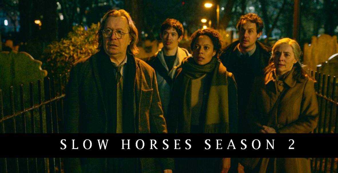 Slow Horses Season 2 Release Date, Storyline, Cast, Trailer, and More