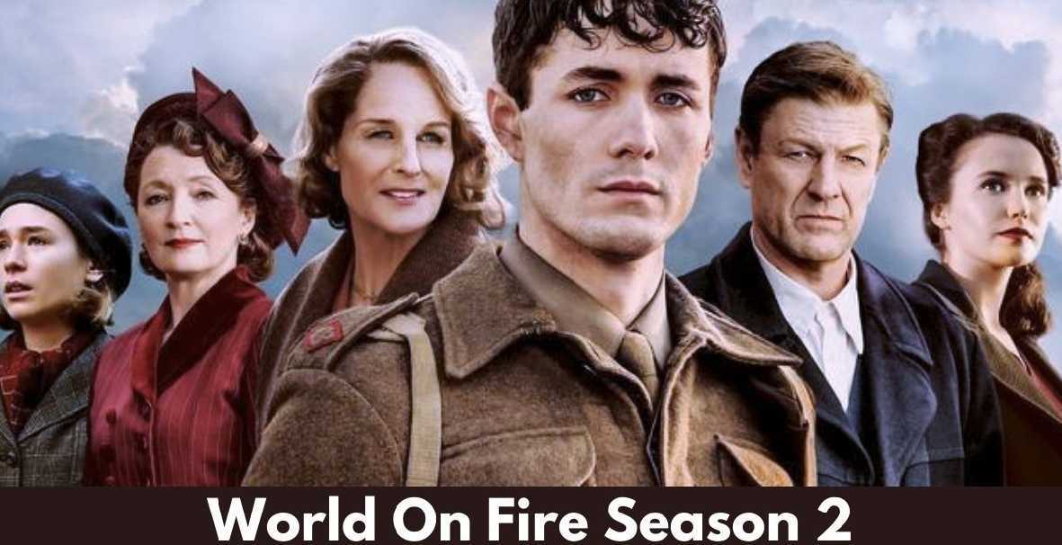 World on Fire Season 2 Release Date, Storyline, Cast, Trailer, and More