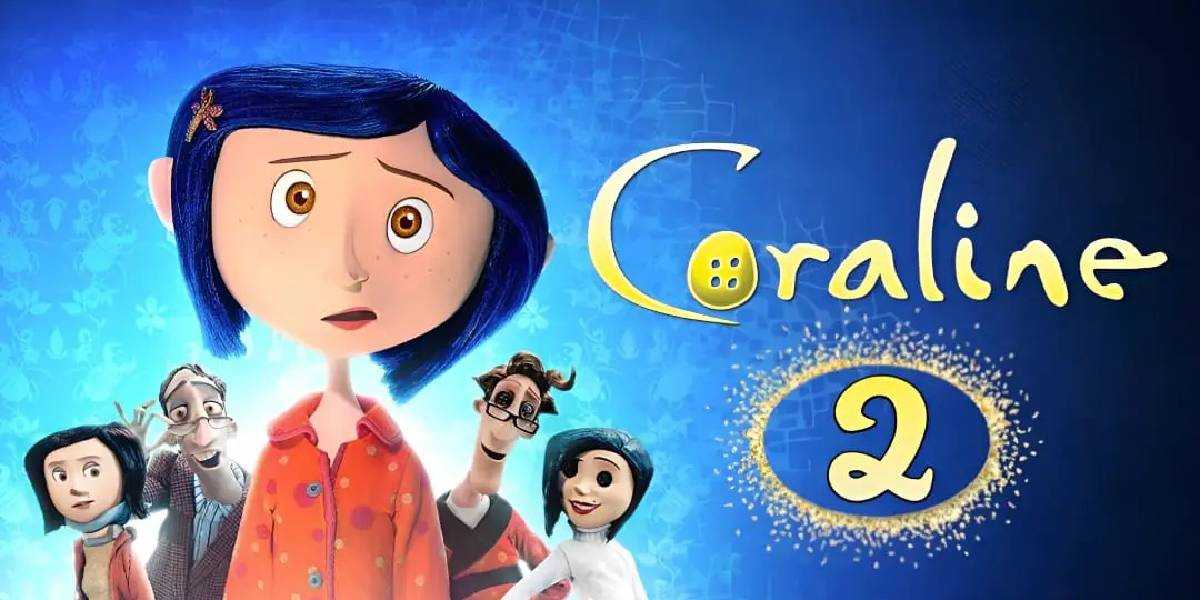Coraline 2 Release Date, Plot, Cast & More