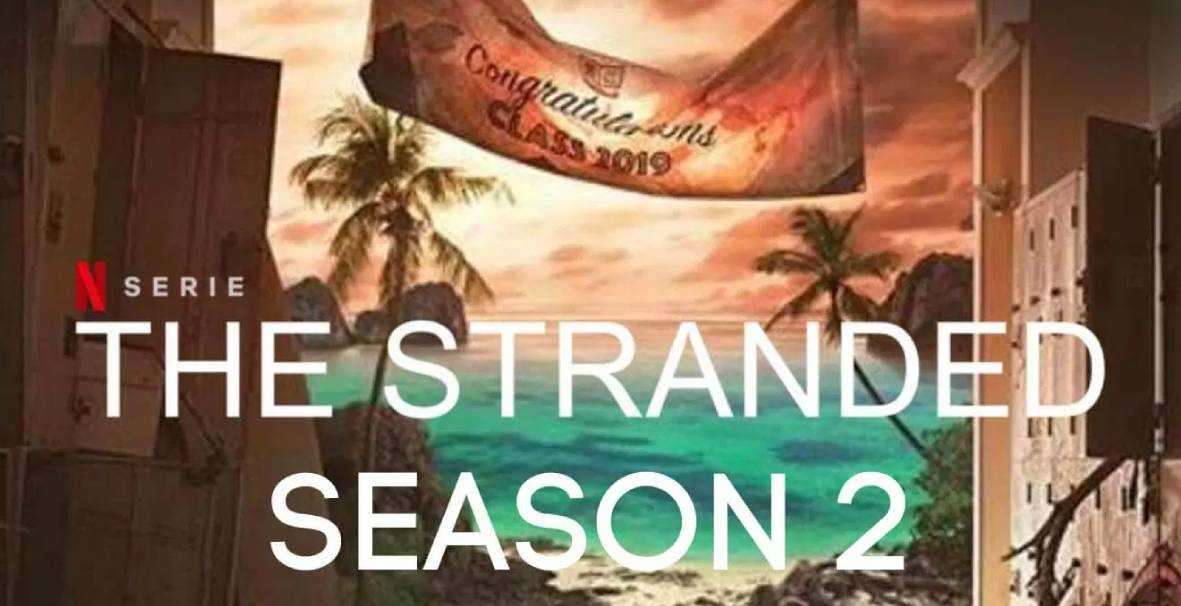 The Stranded Season 2 Release Date, Storyline, Cast, Trailer, and more