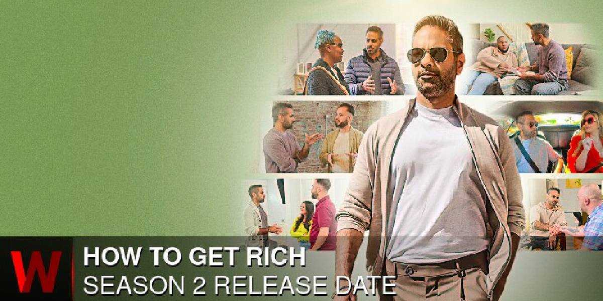 How to Get Rich Season 2 Release Date, Plot, Cast And More